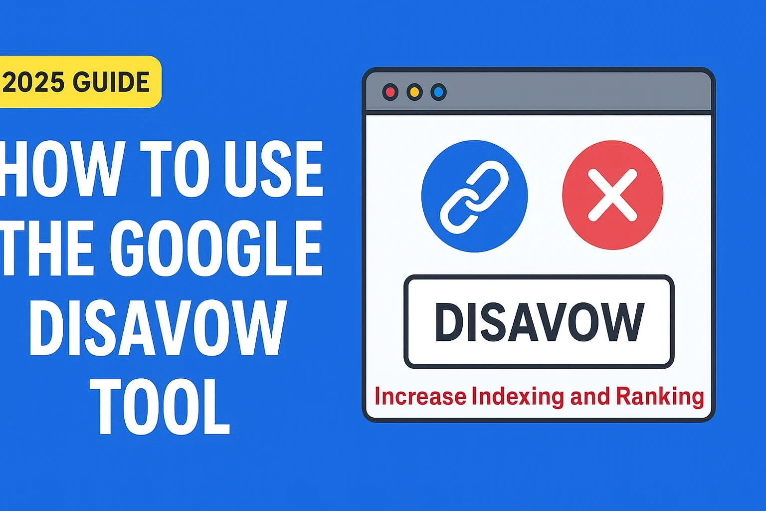 Featured image showing the 2025 guide on how to use the Google Disavow Tool with link and disavow icons representing removing toxic backlinks for better SEO.